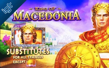 King of Macedonia Slot Machine ᗎ Play Online & Free .